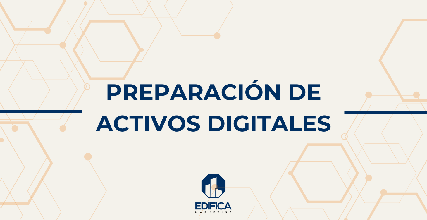 Módulo 3: Preparación y creación Activos Digitales